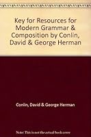 Key for Resources for Modern Grammar & Composition by Conlin, David & George Herman by Conlin, David & George Herman by Conlin, David & George Herman B002FBCWUS Book Cover