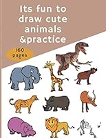 Its fun to draw cute animals &practice B08D4VRQ26 Book Cover