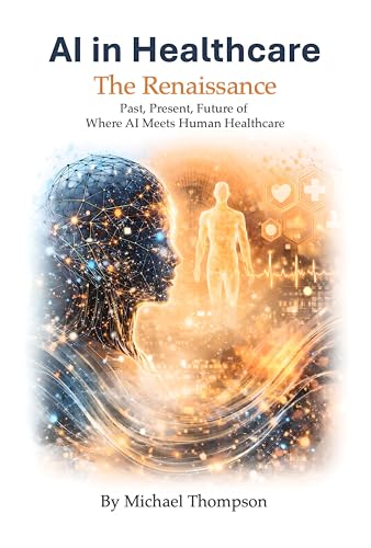 AI in Healthcare: The Renaissance: Artificial Intelligence Transforming Medicine