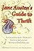 Produktbild Jane Austen's Guide to Thrift: An Independent Womans Advice on Living within Ones Means