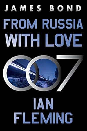 From Russia with Love: A James Bond Novel
