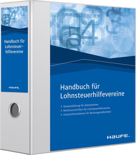 Haufe Handbuch für Lohnsteuerhilfevereine: Die einzigartige Komplettlösung für die Arbeitnehmer-Steuererklärung