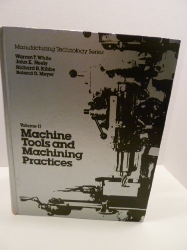 Machine Tools & Machining Practices 0471940364 Book Cover