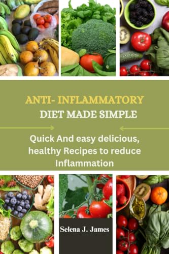 Image of The Anti-Inflammatory Diet Made Simple: Quick And easy delicious, healthy Recipes to reduce Inflammation