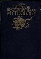 The Larousse Encyclopedia of Mythology 1851530169 Book Cover