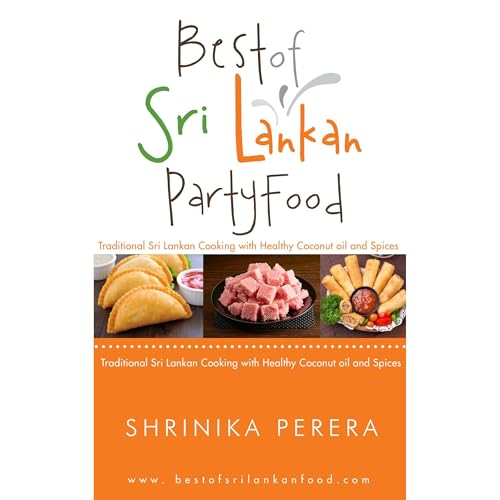Best Of Sri Lankan Party Food :Food or Snacks Easy to prepare, Delicious Menus with Step by Step instructions and Images Audiolibro Por Shrinika Perera arte de portada