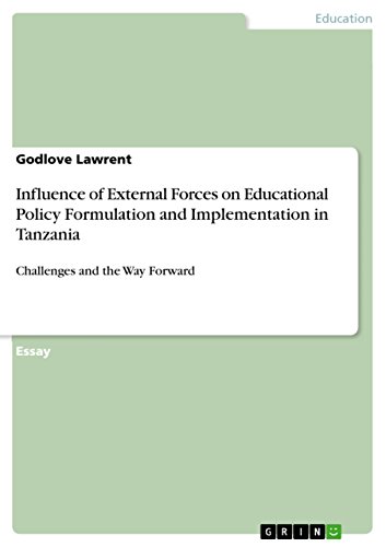 Influence of External Forces on Educational Policy Formulation and Implementation in Tanzania: Challenges and the Way Forward