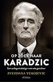 Op zoek naar Karadzic (Dutch Edition)