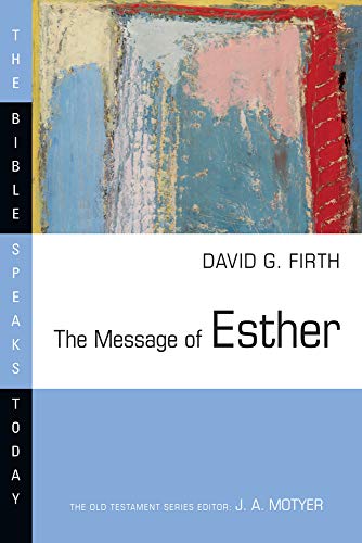 The Message of Esther (The Bible Speaks Today Series)