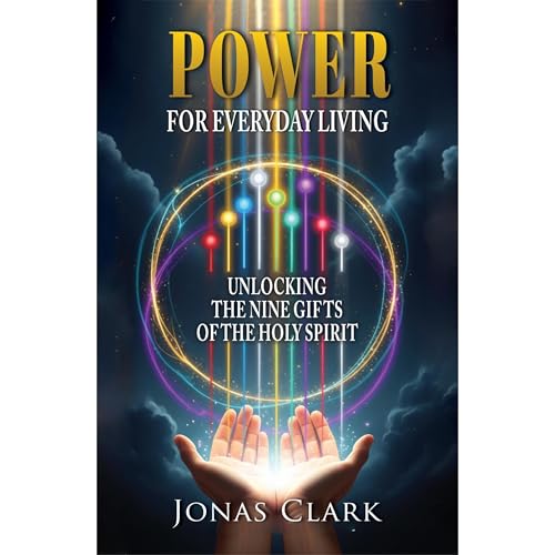 Power For Everday Living: Unlocking The Nine Gifts of The