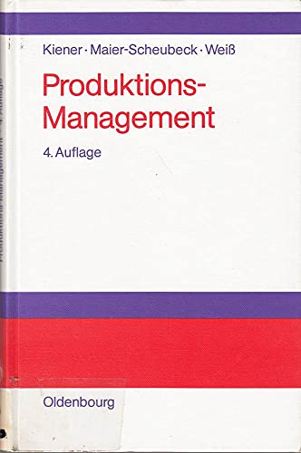 Produktions-Management: Grundlagen der Produktionsplanung und -steuerung