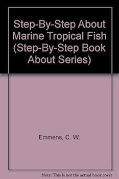 Hardcover Step-By-Step About Marine Tropical Fish (Step-By-Step Book About Series) Book