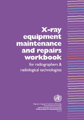 X-Ray Equipment Maintenance and Repairs Workbook f