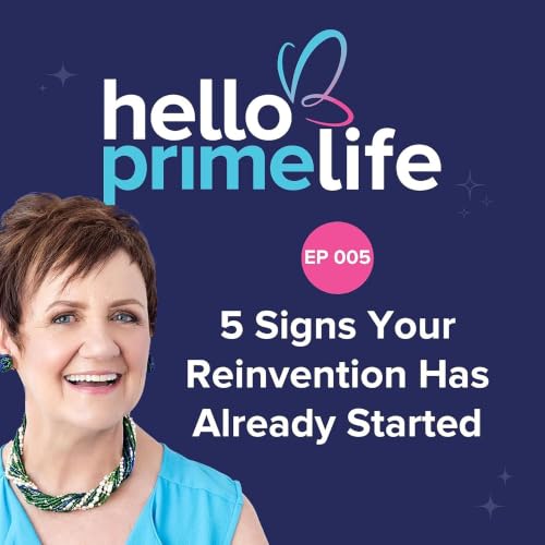 005: 5 Signs Your Reinvention Has Already Started