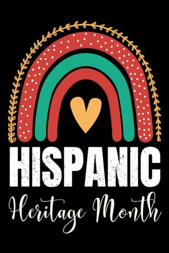 Hispanic Heritage Month: National Hispanic Heritage Month Journal Latino Gift 120 Pages 6x9 Inches