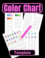 Color Chart Template: Create your color chart in one and the same book - Test your supplies and find the perfect color - for budding artists (Art Manual for Colorists) B09JVGZXDH Book Cover