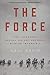 Produktbild The Force: The Legendary Special Ops Unit and WWII's Mission Impossible