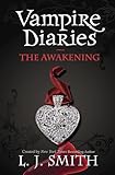 The Vampire Diaries: The Awakening: Book 1