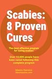 Scabies: 8 Proven Cures: The most effective treatment program for scabies