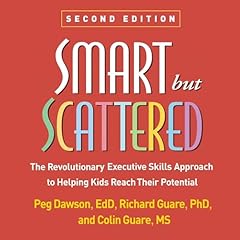 Smart but Scattered Audiolibro Por Peg Dawson EdD, Richard Guare PhD, Colin Guare MS BCBA arte de portada