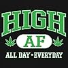 Tee Hunt High AF All Day Everyday Sweatshirt Cannabis Leaf Stoner Funny Pot Hippie Vibe