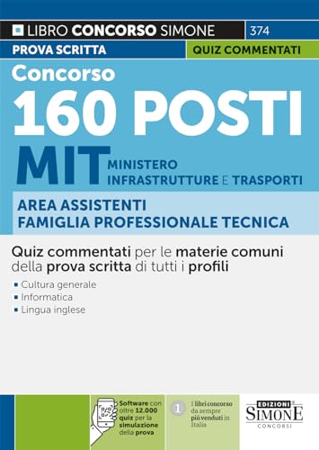 Concorso 160 Posti MIT Ministero Infrastrutture e Trasporti Area Assistenti Famiglia Professionale Tecnica - Quiz commentati per le materie comuni della prova scritta di tutti i profili