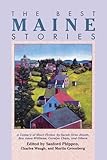 The Best Maine Stories: A Century of Short Fiction, by Sarah Orne Jewett, Ben Ames Williams, Carolyn Chute, and Others