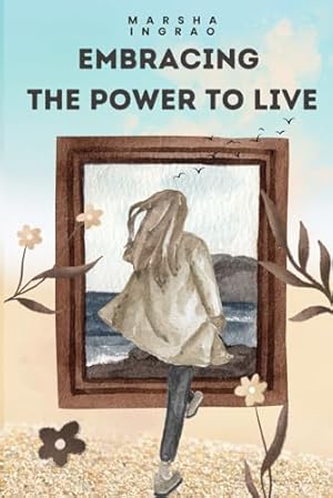 Embracing the Power to Live