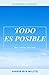Todo es posible: Para aquellos que creen (Spanish Edition)
