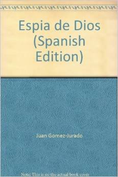 Espia de Dios (Spanish Edition) [Spanish] 8496544354 Book Cover