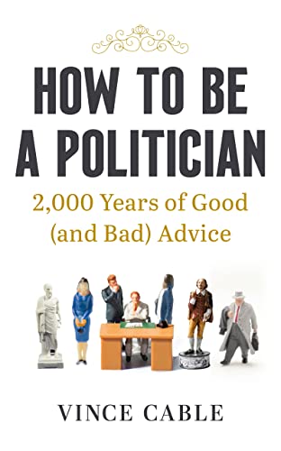 How to be a Politician: 2000 Years of Good (and Bad) Advice