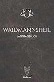  Waidmannsheil - Jagdtagebuch: A5 Schuss- und Jagdtagebuch  Schussbuch  Jagd Logbuch  Schiessbuch  Schusstagebuch  Jagdaufzeichnungen  ... Förster, Sportschützen, Männer und Frauen