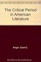 The critical period in American literature, B0007E4730 Book Cover