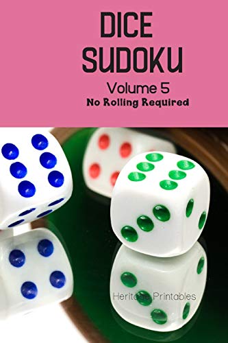 Dice Sudoku Volume 5: No Rolling Required