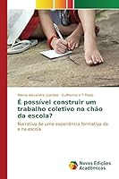 E Possivel Construir Um Trabalho Coletivo No Chao Da Escola? 3841709974 Book Cover
