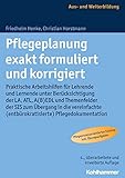  Pflegeplanung exakt formuliert und korrigiert: Praktische Arbeitshilfen für Lehrende und Lernende unter Berücksichtigung der LA, ATL, A(B)EDL und ... (entbürokratisierte) Pflegedokumentation