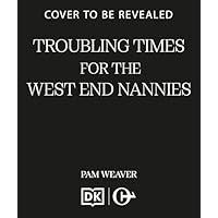 Troubling Times for the West End Nannies