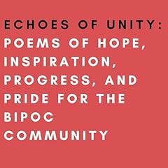 『Echoes of Unity: Poems of Hope, Inspiration, Progress, and Pride for the BIPOC Community』のカバーアート
