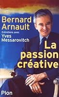 Bernard Arnault. La Passion créative 225919432X Book Cover