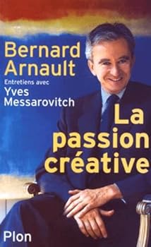 Paperback Bernard Arnault. La Passion créative [French] Book