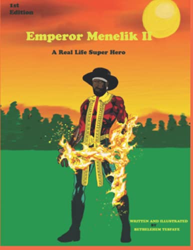 Emperor Menelik II: A Real Life Super Hero