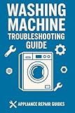 machinarium game  Washing Machine Troubleshooting Guide: Quick Fixes, Diagnostics, and Step-by-Step Repair Instructions for Common Washing Machine Problems. (Appliance Repair Guides) (English Edition)