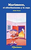 Marimoco, el ciberfantasma y la sopa 1507758669 Book Cover