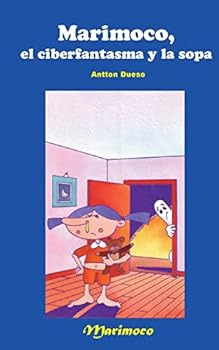 Paperback Marimoco, el ciberfantasma y la sopa [Spanish] Book