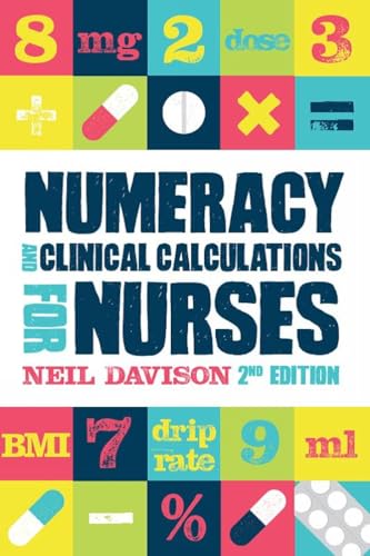 Numeracy and Clinical Calculations for Nurses