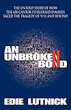 An Unbroken Bond: The Untold Story of How the 658 Cantor Fitzgerald Families Faced the Tragedy of 9/11 and Beyond