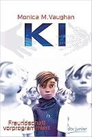 K.I. – Freundschaft vorprogrammiert 3423762640 Book Cover