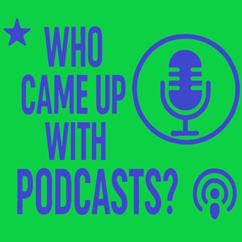 Who Came Up With Podcasts?
