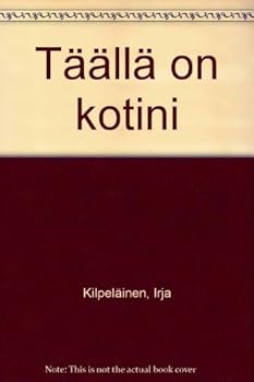 Unknown Binding Ta¨a¨lla¨ on kotini (Finnish Edition) [Finnish] Book
