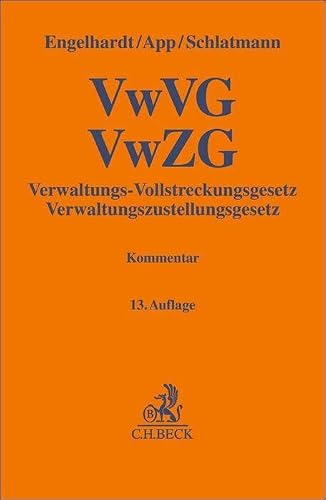 Verwaltungs-Vollstreckungsgesetz, Verwaltungszustellungsgesetz: Unter Berücksichtigung der landesrechtlichen Bestimmungen, der Abgabenordnung, des ... im Ausland (Gelbe Erläuterungsbücher)